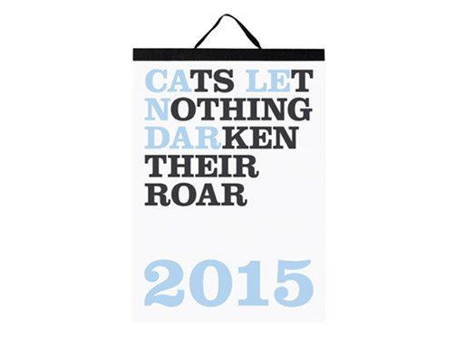 Cats Let Nothing Darken Their Roar Calendar 2015