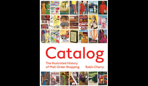 Catalog: The Illustrated History of Mail Order Shopping