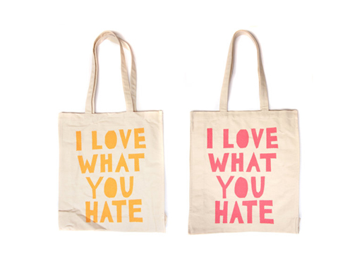 I Love What You Hate Tote bag